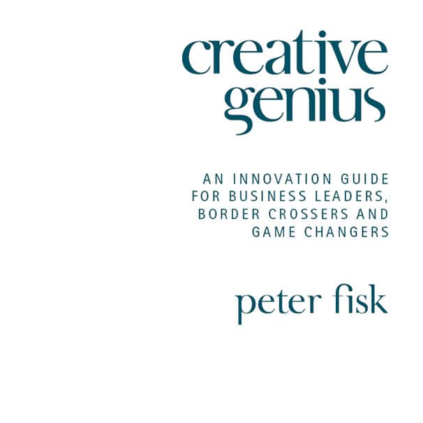 Creative Genius: An Innovative Guide for Business Leaders, Border Crossers and Game Changers - cover